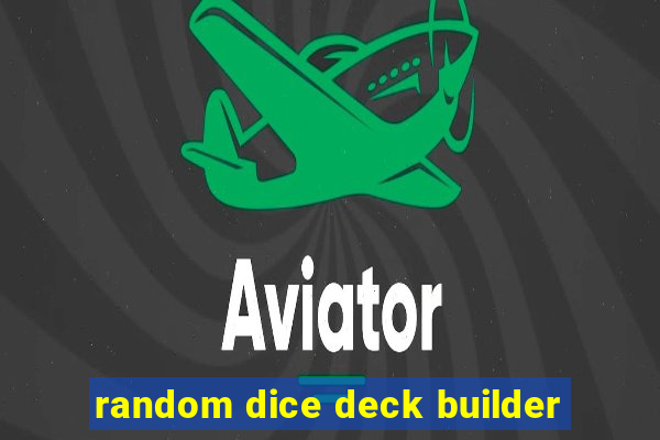 random dice deck builder