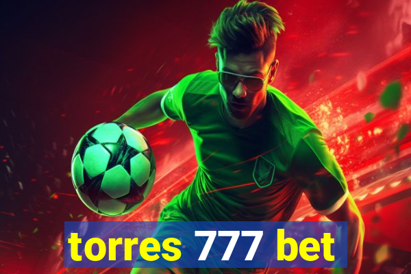 torres 777 bet