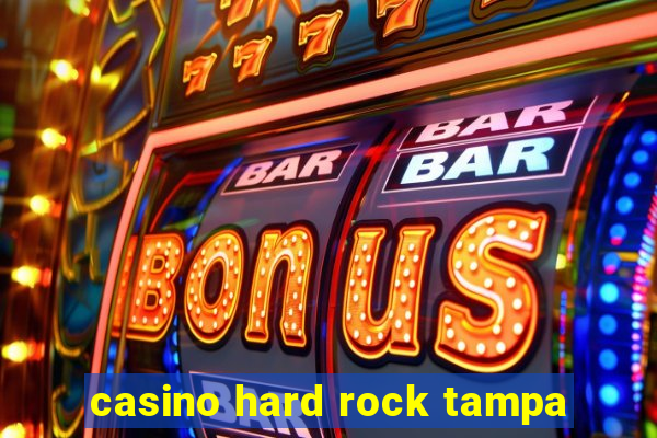 casino hard rock tampa