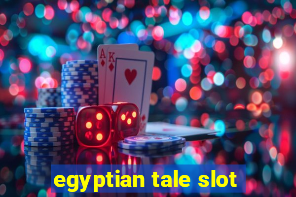 egyptian tale slot