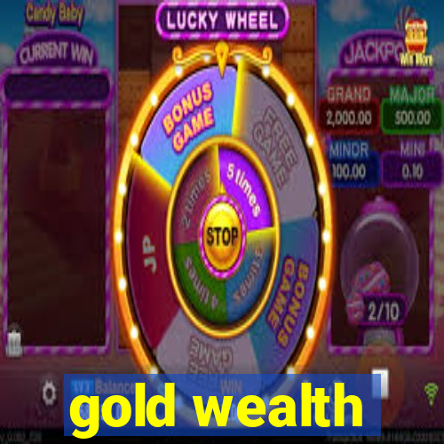 gold wealth