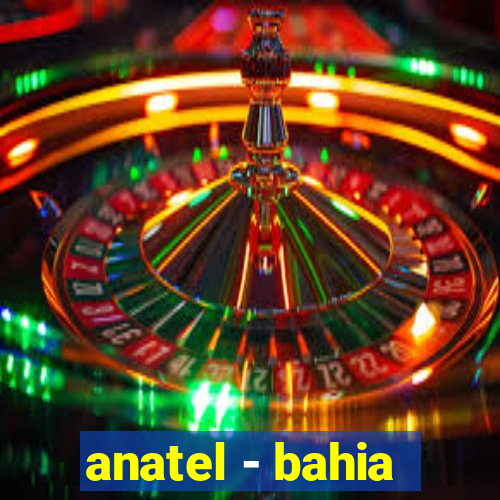 anatel - bahia