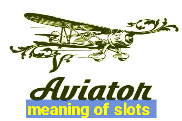 meaning of slots