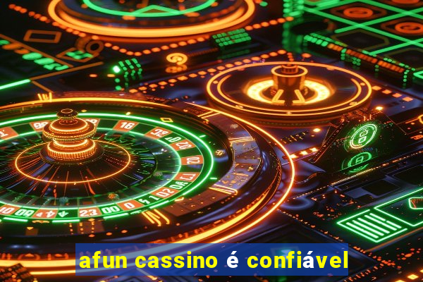 afun cassino é confiável