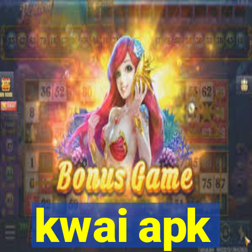 kwai apk