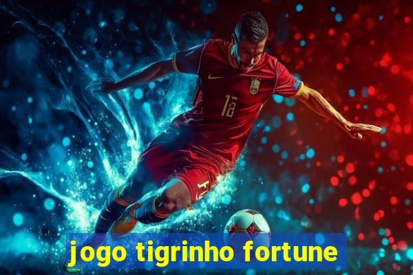 jogo tigrinho fortune