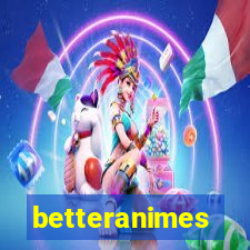 betteranimes