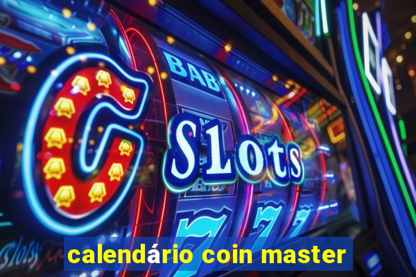 calendário coin master