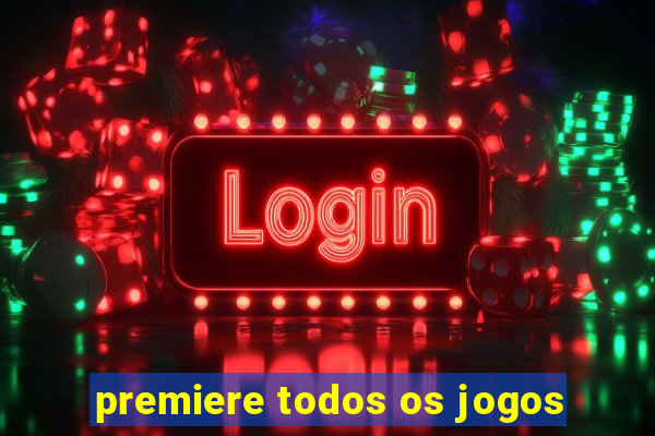 premiere todos os jogos