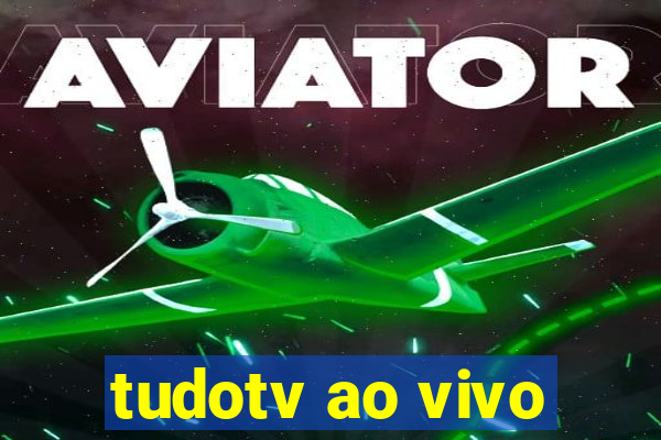 tudotv ao vivo