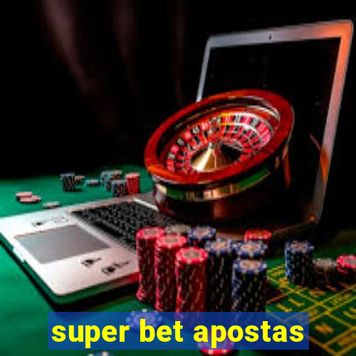 super bet apostas