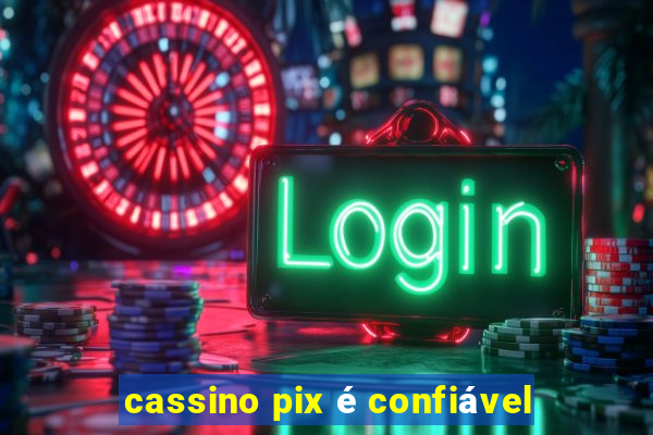 cassino pix é confiável