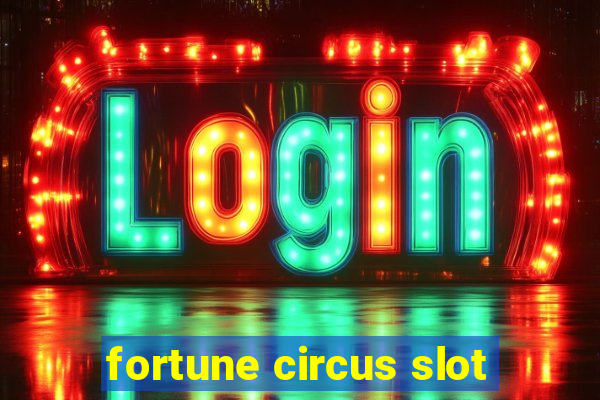 fortune circus slot