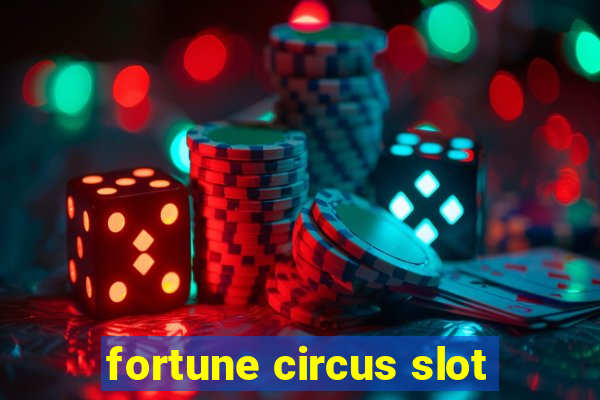 fortune circus slot