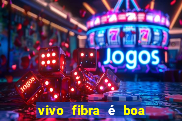 vivo fibra é boa para jogos