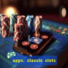 apps. classic slots - online game