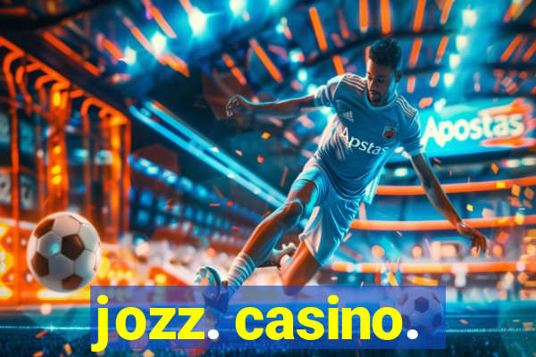 jozz. casino.