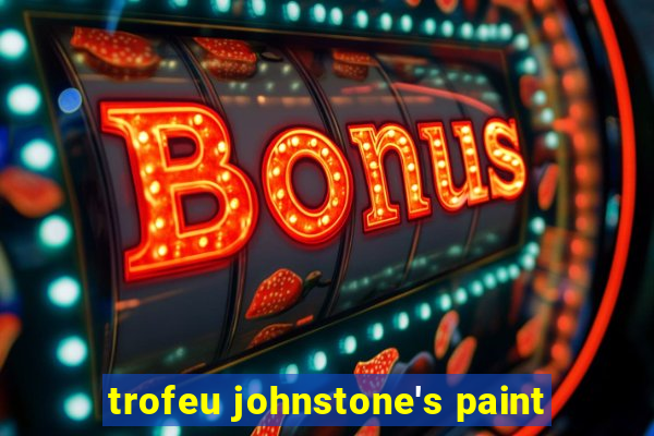 trofeu johnstone's paint