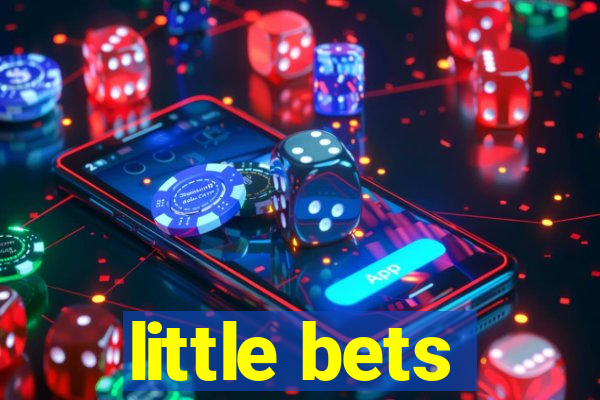 little bets