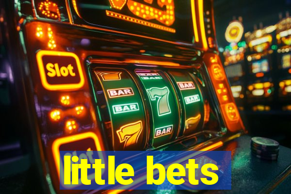 little bets