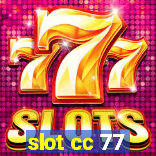 slot cc 77