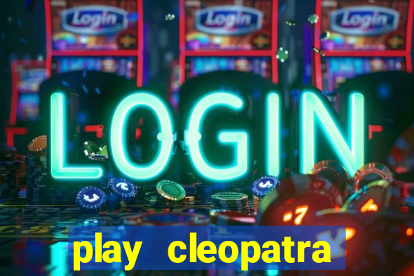 play cleopatra slots for free