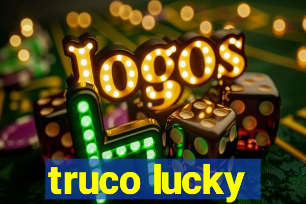 truco lucky