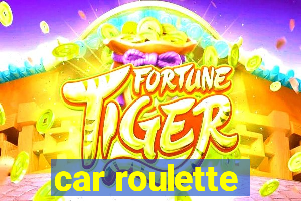 car roulette