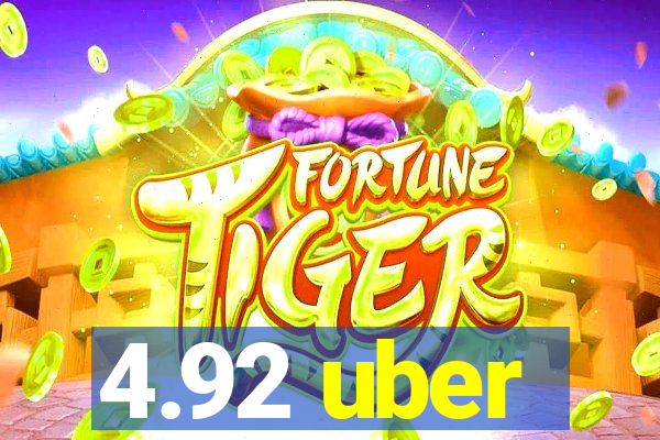 4.92 uber