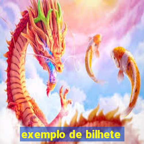 exemplo de bilhete