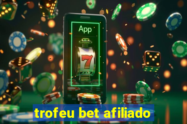 trofeu bet afiliado