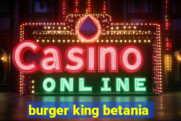 burger king betania