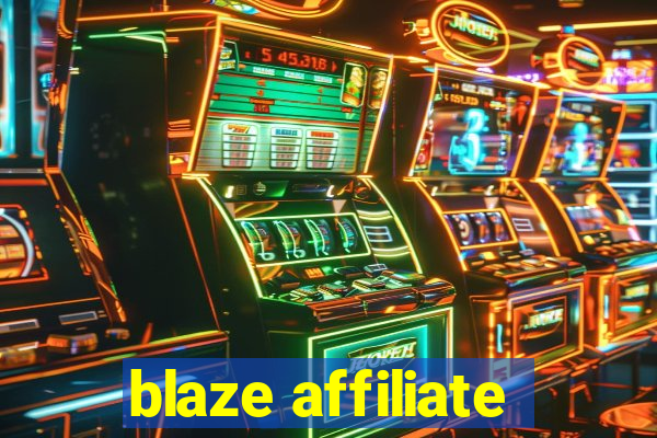 blaze affiliate