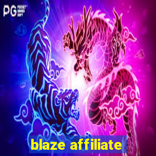 blaze affiliate