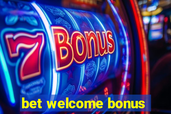 bet welcome bonus