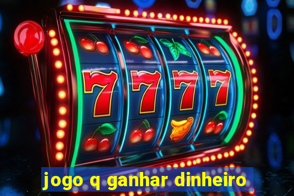 jogo q ganhar dinheiro