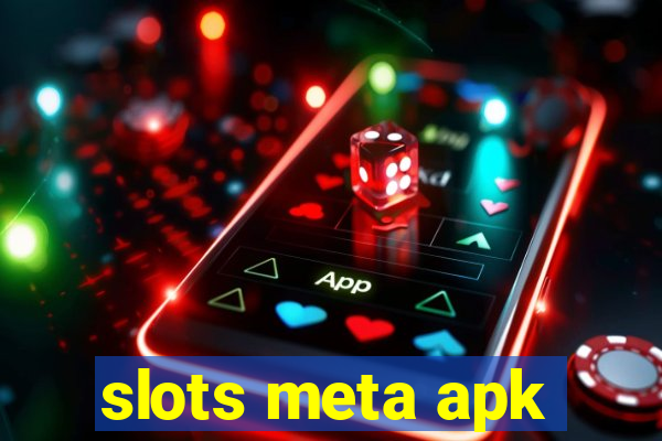 slots meta apk