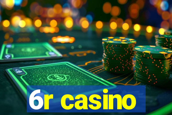 6r casino