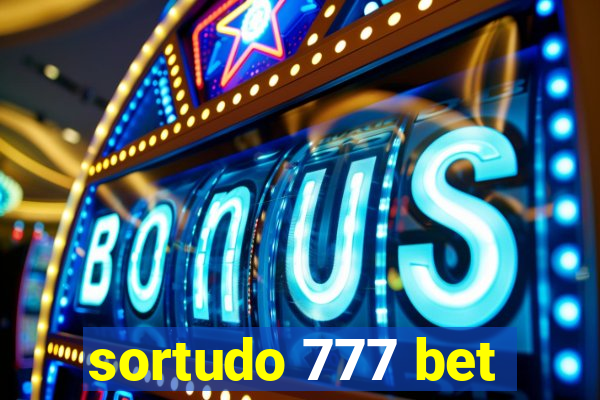 sortudo 777 bet