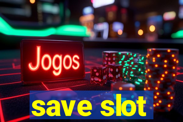 save slot