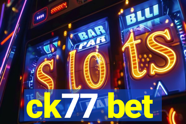 ck77 bet