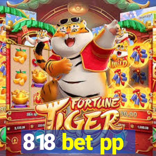 818 bet pp