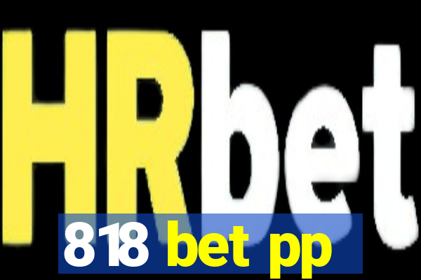 818 bet pp