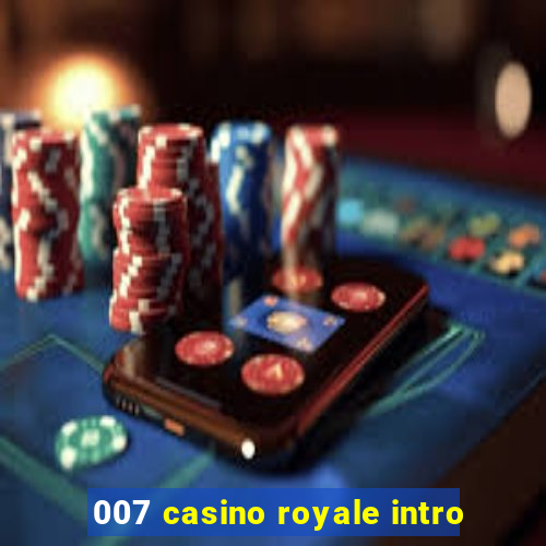 007 casino royale intro