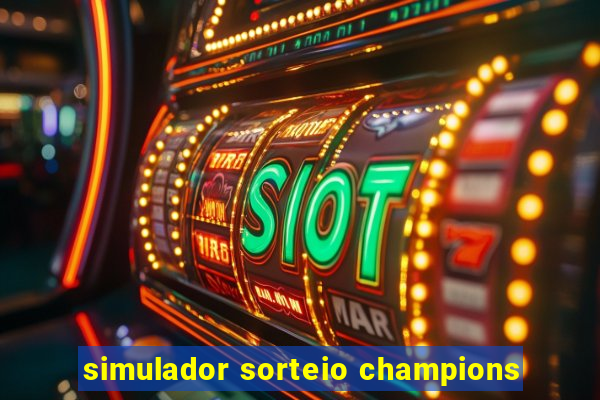 simulador sorteio champions