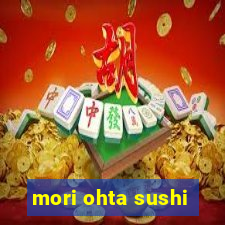 mori ohta sushi