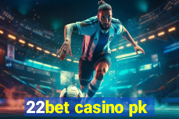 22bet casino pk