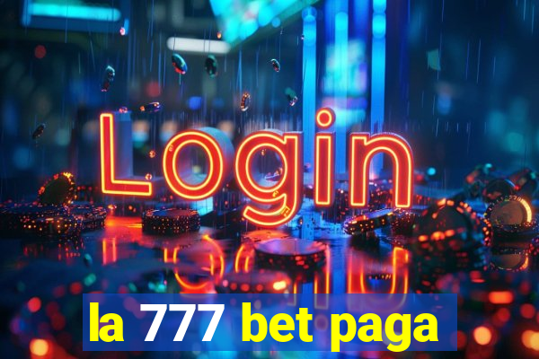 la 777 bet paga