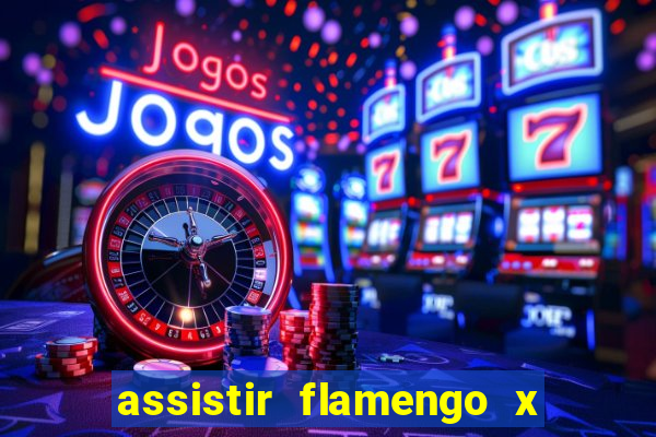 assistir flamengo x corinthians ao vivo multicanais