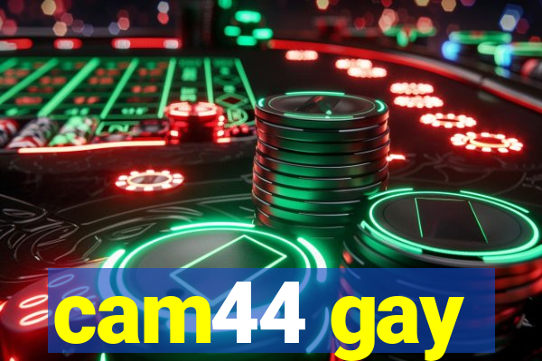 cam44 gay